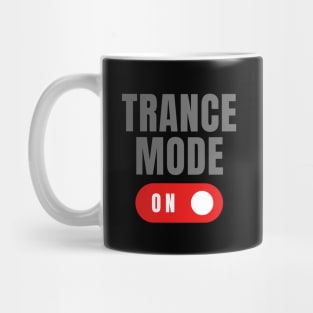 Trance Mode On Mug